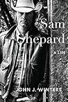 Sam Shepard: A Life