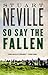 So Say the Fallen (The Belfast Novels)