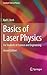 Basics of Laser Physics: For Students of Science and Engineering (Graduate Texts in Physics)