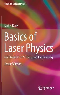 Basics of Laser Physics: For Students of Science and Engineering (Graduate Texts in Physics)