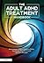 The Adult ADHD Treatment Handbook
