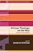 African Theology on the Way: Current Conversations (International Study Guides)