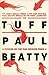 Tuff by Paul Beatty