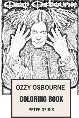 Ozzy Osbourne Coloring Book: Father of Metal and Horror Frontman Blck Sabbath Legend Inspired Adult Coloring Book