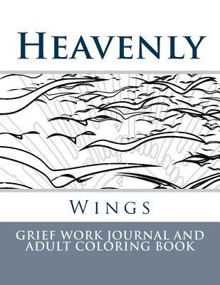 Heavenly Wings: Grief Work Journal and Adult Coloring Book