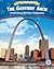 The Gateway Arch: Celebrating Western Expansion (Core Content Social Studies - Let's Celebrate America)