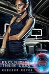 Reclaiming Their Love by Rebecca Royce Reclaiming Their Love by Rebecca Royce