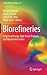Biorefineries: Targeting Energy, High Value Products and Waste Valorisation (Lecture Notes in Energy, 57)