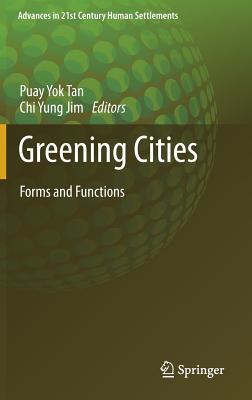 Greening Cities: Forms and Functions (Advances in 21st Century Human Settlements)