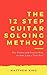 The 12 Step Guitar Soloing Method: The Easiest And Fastest Way To Solo Like A True Pro!