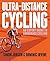 Ultra-Distance Cycling: An Expert Guide to Endurance Cycling