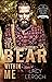 The Bear within me