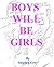 Boys Will Be Girls