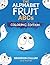 The Alphabet Fruit ABCs: Co...