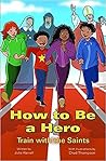 How to Be a Hero
