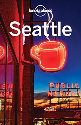 Lonely Planet Seattle (Travel Guide)