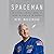 Spaceman: An Astronaut's Unlikely Journey to Unlock the Secrets of the Universe