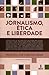 Jornalismo, Ética e Liberdade