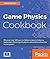 Game Physics Cookbook: Discover over 100 easy-to-follow recipes to help you implement efficient game physics and collision detection in your games