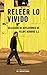Releer lo vivido: Selección de reflexiones de Felipe Berríos (Spanish Edition)