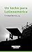 Un techo para Latinoamérica (Spanish Edition)