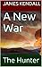 A New War: The Hunter