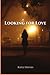 Looking For Love