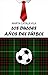 Los dulces años del fútbol (Spanish Edition)