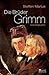 Die Brüder Grimm by Steffen Martus