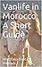 Vanlife in Morocco: A Short Guide