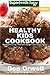 Healthy Kids Cookbook: Over 250 Quick & Easy Gluten Free Low Cholesterol Whole Foods Recipes full of Antioxidants & Phytochemicals (Healthy Kids Natural Weight Loss Transformation Book 5)