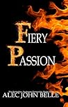 Fiery Passion by Alec John Belle