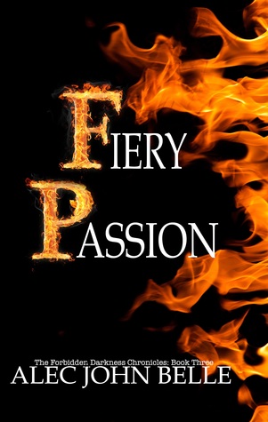 Fiery Passion (The Forbidden Darkness Chronicles, #3)