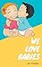 We Love Babies