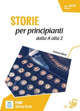 Italiano facile - STORIE: Storie per principianti - dalla A alla Z + online MP3 (Paperback)