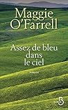 Assez de bleu dans le ciel by Maggie O'Farrell