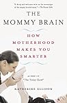 The Mommy Brain: ...