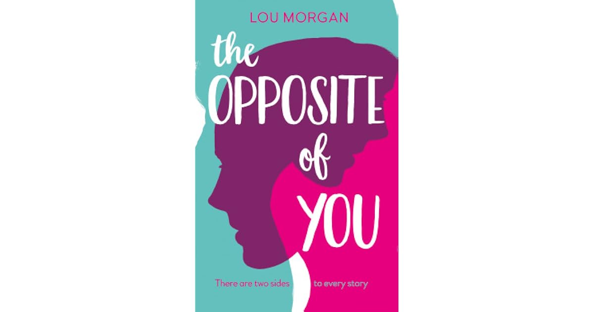 The Opposite of You by Lou