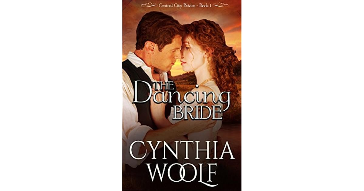 The Dancing Bride Central City Brides 1 By Cynthia Woolf