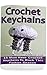 Crochet Keychains by Julianne Link