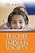 Teacher and Education in Indian Society