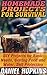Homemade Projects For Survival: DIY Projects for Basic Needs, Getting Food and Water, Self Protection: (Survival Gear, Survival Skills)