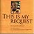 This is my request