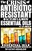 THE CRISIS OF ANTIBIOTIC-RESISTANT BACTERIA AND HOW ESSENTIAL OILS CAN HELP: Essential Oils Have Super Powers Series #1