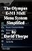 The Olympus E-M1 MkII Menu System Simplified