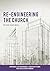 Re-engineering the Church: ...