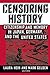 Censoring History: Perspectives on Nationalism and War in the Twentieth Century