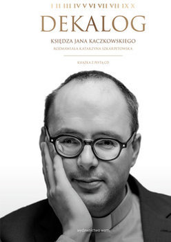 Dekalog księdza Jana Kaczkowskiego (Hardcover + CD)