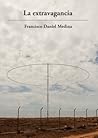 La extravagancia by Francisco Daniel Medina