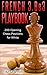 French 3.Be3 Playbook: 200 Opening Chess Positions for White (Sawyer Chess Playbook Book 14)